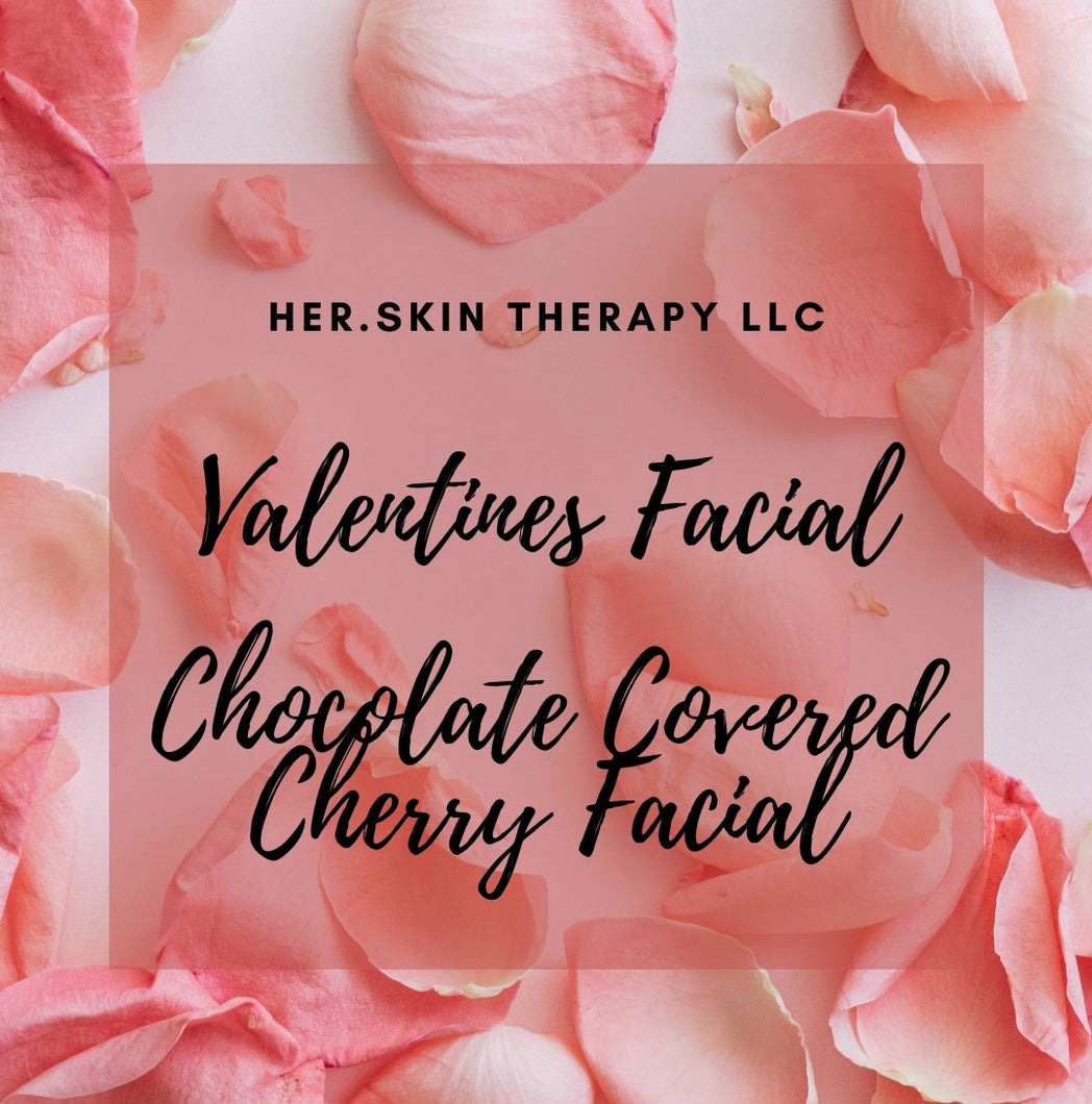 Valentine Facial- Chocolate Covered Cherry Facial
